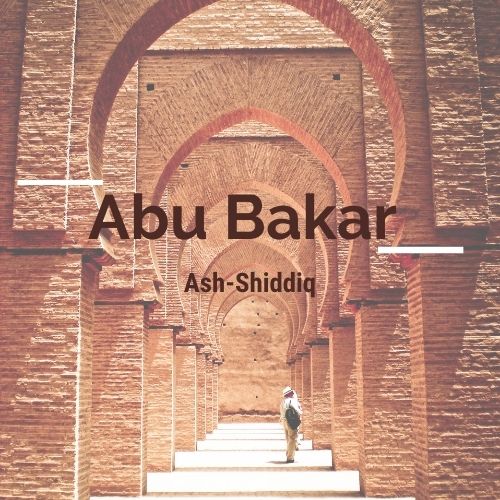 Sejarah Singkat Sahabat Rasulullah Abu Bakar Ash-Shiddiq