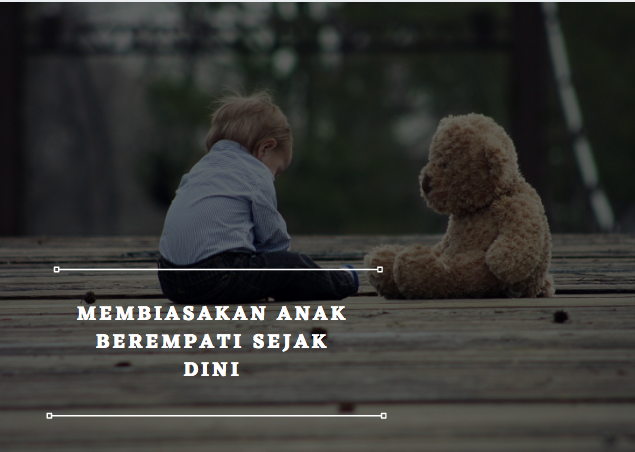 Membiasakan Anak Berempati Sejak Dini