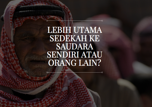 Lebih Utama Sedekah ke Saudara Sendiri atau Orang Lain?