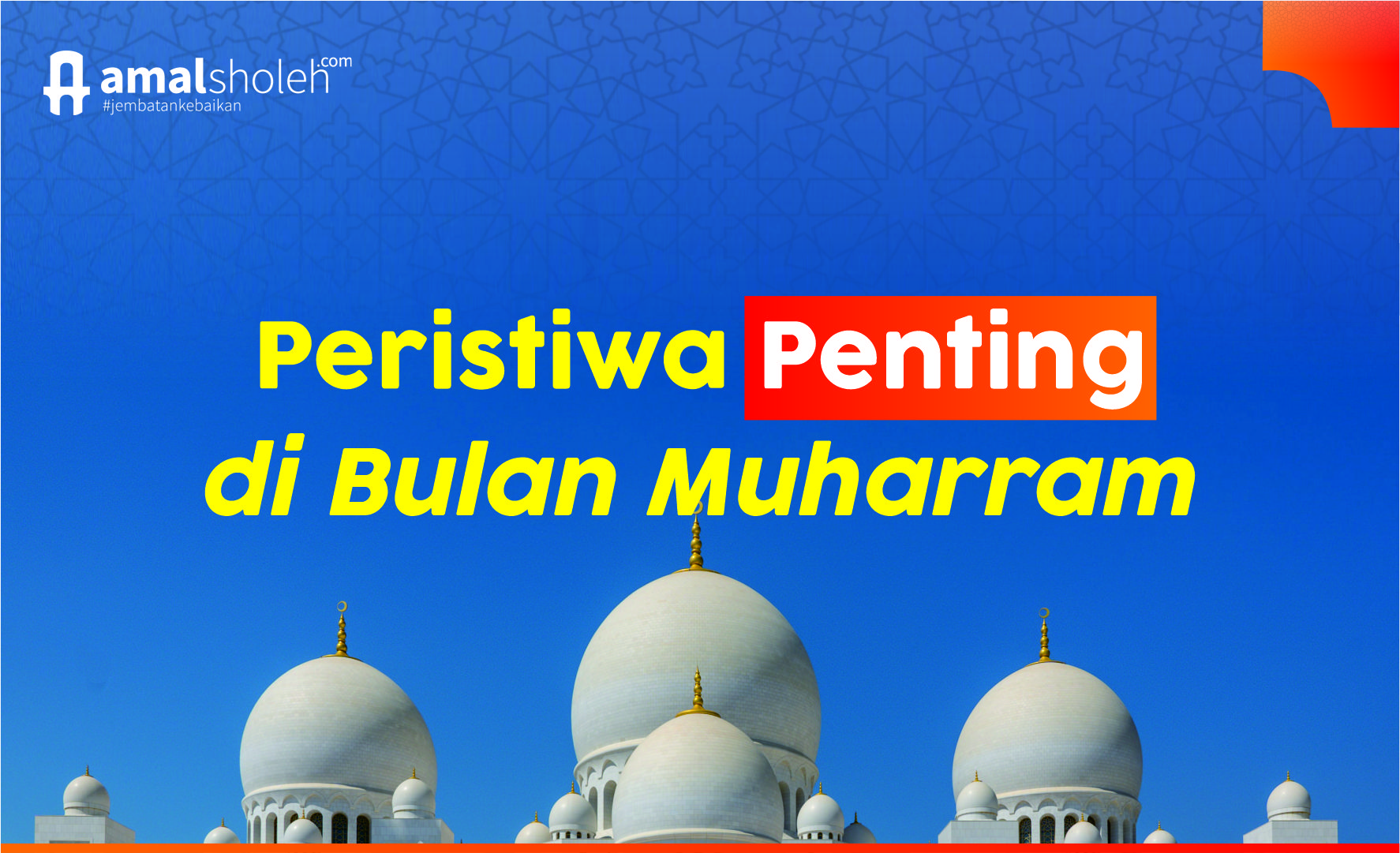 Peristiwa Penting Dan Amalan di Bulan Muharram